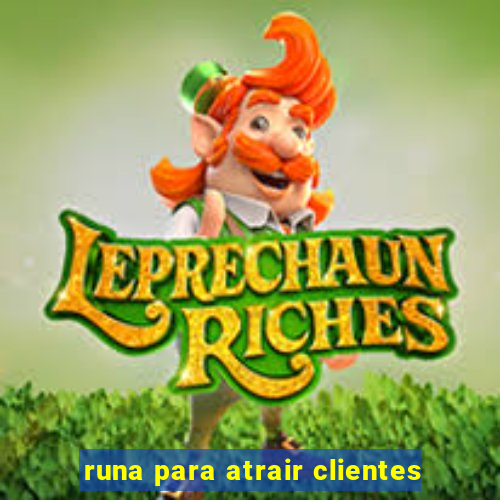 runa para atrair clientes